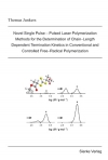 Novel Single Pulse - Pulsed Laser Polymerization Methods for the Determination of Chain-length Dependent Termination Kinetics in Conventional and Controlled Free-Radical Polymerization-0
